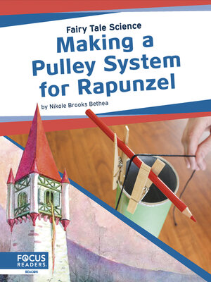 cover image of Making a Pulley System for Rapunzel